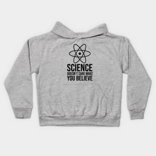 Science doesn't care what you believe Kids Hoodie